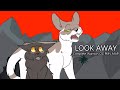 LOOK AWAY [Complete Warriors OC PMV MAP]