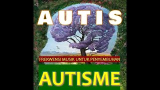 MUSIK UNTUK PENYEMBUHAN AUTISME. Autisme bisa normal asalkan menjalani terapi secara optimal.