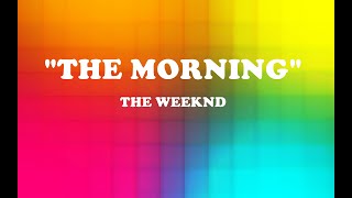 The Weeknd   The Morning (Lyrics)