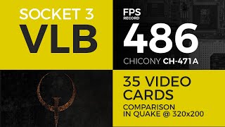 486 Socket 3 VLB @ MAX. 35 video cards in Quake | Chicony CH-471A