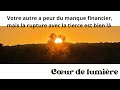 Votre autre à peur du manque financier mais la rupture avec la tierce est bien là