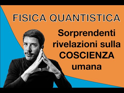 Video: Esiste Una Strana Connessione Tra La Coscienza Umana E La Fisica Quantistica - Visualizzazione Alternativa