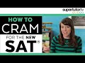 How to CRAM for the NEW SAT®!! Tips, Tricks, and Strategies for Last Minute Prep Before the Big Test