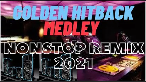 Golden Hitback Medley Remix 2021