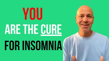 YOU are the Cure for Your Insomnia
