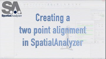 Two point alignment in SpatialAnalyzer