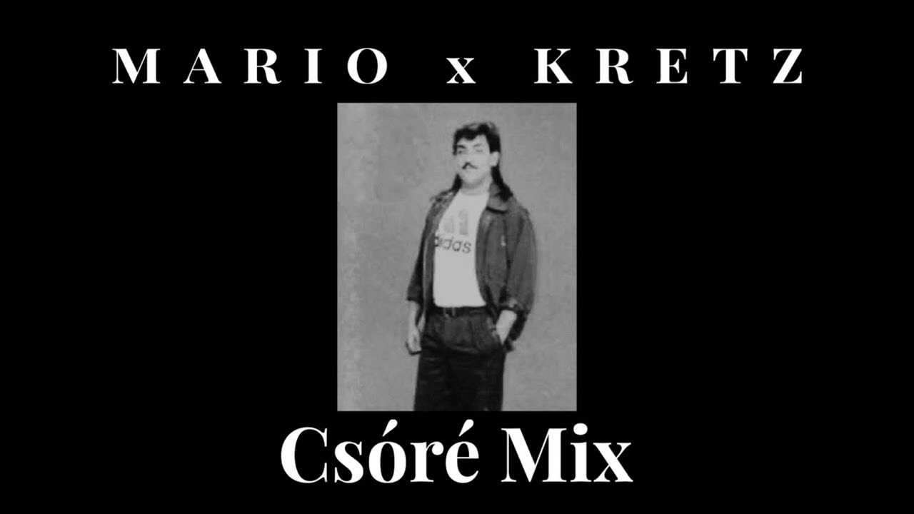 ⁣MARIO x KRETZ - Csóré Mix / Official Audio