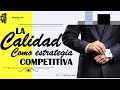 LA CALIDAD COMO ESTRATEGIA COMPETITIVA