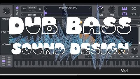Dub Bass Sound Design Tutorial in Vital