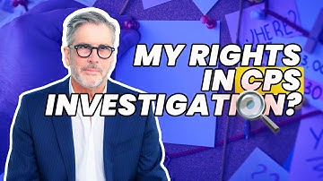 Know Your Rights in a CPS Investigation - Attorney Greg Housewirth