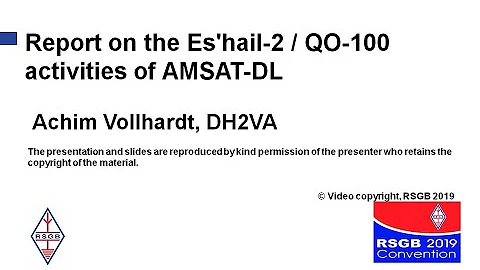 2019: Report on the Es’hail 2 QO-100 activities by Achim Vollhardt (DH2VA) + Louis Varney Cup