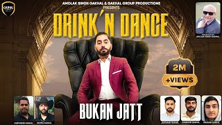 Drink N Dance  Bukan Jatt | Sonu Dhillon | Latest Punjabi Song 2023 | New Song Resimi