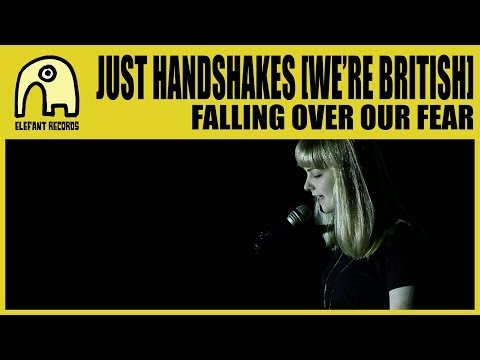 JUST HANDSHAKES (WE'RE BRITISH) - Falling Over Our...