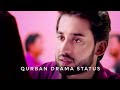 Qurban Drama WhatsApp Status Video Qurban Drama Iqra Aziz & Bilal Abbas 🍃