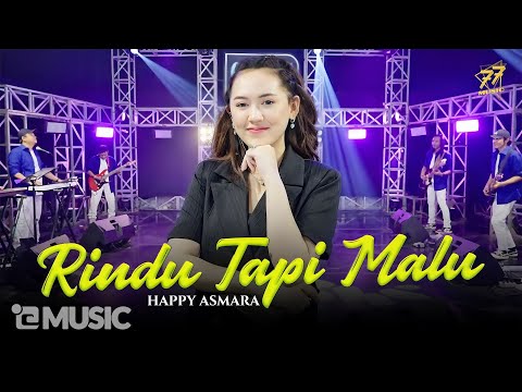 HAPPY ASMARA - RINDU TAPI MALU | Feat. OM SERA ( Official Music Video )