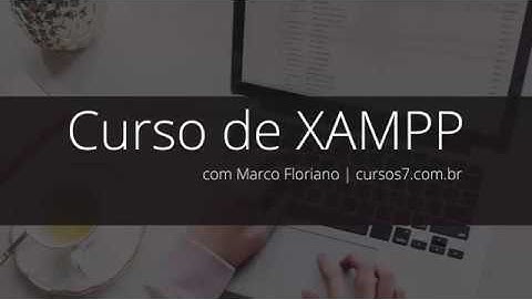 26001 - Curso de XAMPP - Aula 1 - Apresentação do Curso