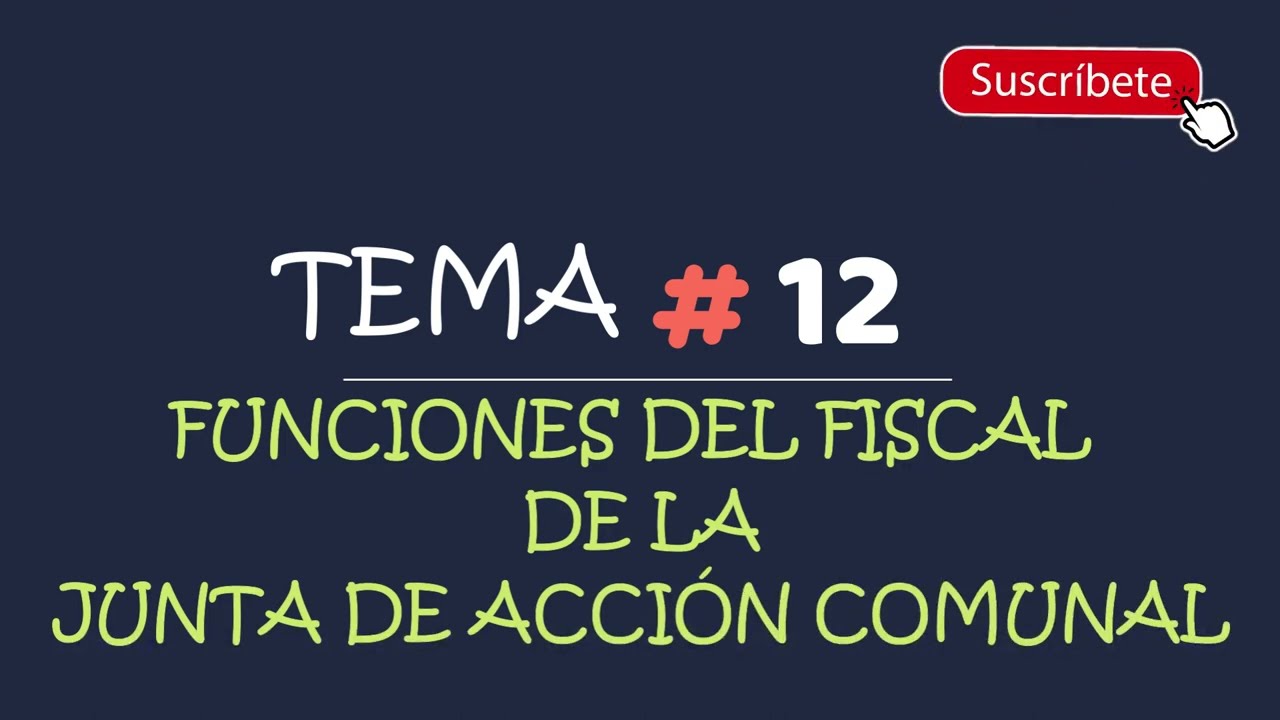 ✅12- TEMA 12- FUNCIONES DEL FISCAL DE LA JUNTA DE ACCIÓN COMUNAL- Curso para JAC 🧡