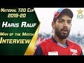 Man of the Match Haris Rauf Interview | 1st Semi Final | National T20 Cup 2019