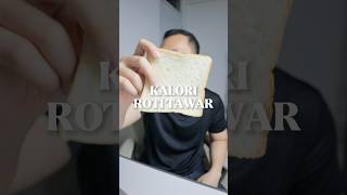 Ini Jumlah Kalori Roti Tawar
