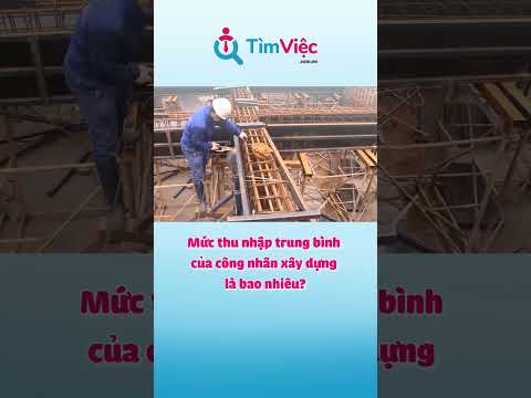 Video: Bao nhiêu một công nhân xây dựng làm cho?