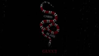 Chris Blaze - Gucci