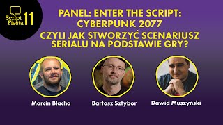 PANEL: CYBERPUNK – czyli jak stworzyć scenariusz serialu na podstawie gry? | 11.Script Fiesta | 2023