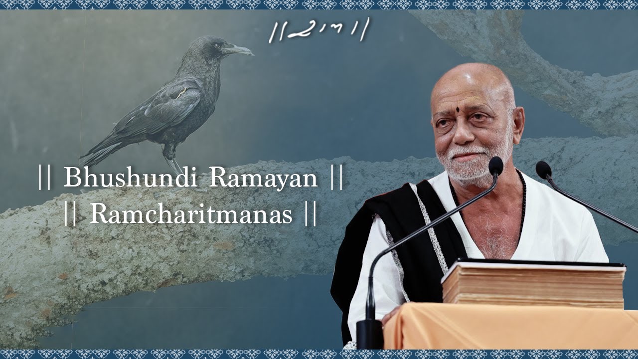 Bhushundi Ramayan   Ramcharitmanas  Morari Bapu