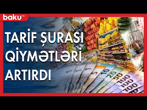 Tarif Şurası qiymətləri artırdı - BAKU TV