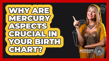 Why Are Mercury Aspects Crucial In Your Birth Chart? - Astrology Awakening