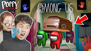 AMONG US Được Mở Khóa Trong POPPY PLAYTIME Rồi Chuyện Gì Xảy Ra Làm bqThanh và Ốc Bị Khiêng Hòm ???