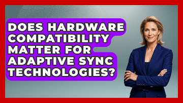 Does Hardware Compatibility Matter for Adaptive Sync Technologies? | Ultimate PC Gaming Guide
