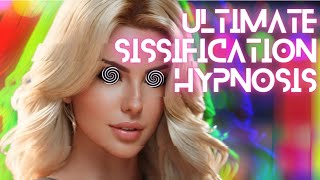 Ultimate Sissification Hypnosis