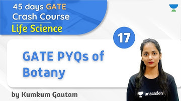10:00 AM - GATE 2021 | 45 Days Crash Course | Life Science by Kumkum Gautam | GATE PYQs of Botany