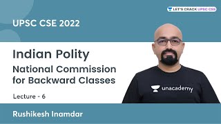 L6: National Commission for Backward Classes | Indian Polity for UPSC CSE/IAS 2021/2022