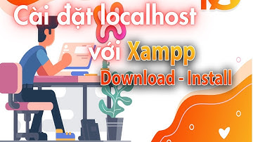 Hướng Dẫn Cài Đặt Localhost Với Xampp - Phúc Hoàng IT