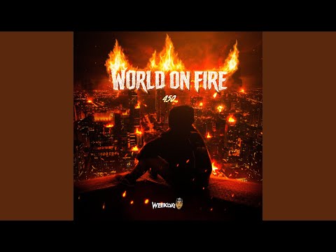 450 & Weekday - World on Fire