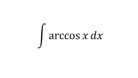 integral of arccos (x) dx