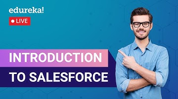 Introduction to Salesforce  | Salesforce Tutorial for Beginners | Salesforce  | Edureka Live