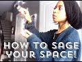 Smudging the New Space- Sage with Me!