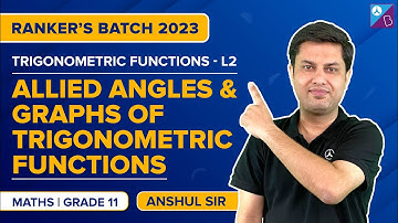 Trigonometric Functions Class 11 Maths - Graphs of Trigonometric Functions | JEE 2024 | Anshul Sir