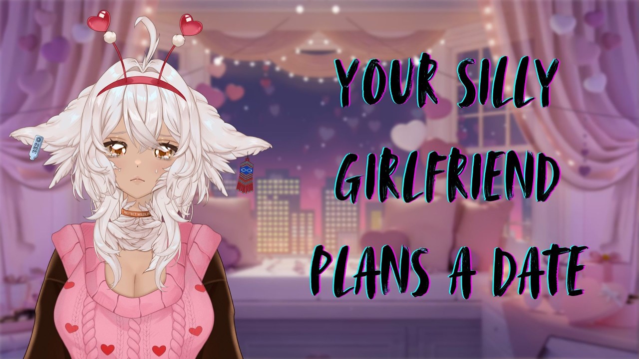 F4M | Твоя глупая подружка планирует свидание | Бакадере | День святого Валентина | Терпеливый сл...