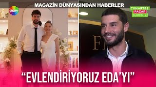 Berk Oktay'tan yakın arkadaşı Eda Ece'ye evlilik öncesi övgüler!