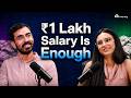 Is ₹1 Lakh Salary Enough For Financial Freedom?! | Ft. Pranjal Kamra