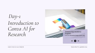 Day 1 Introduction to Canva AI for Academic Research