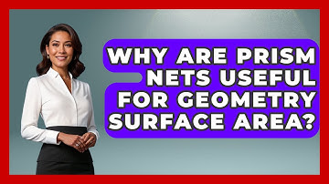 Why Are Prism Nets Useful For Geometry Surface Area? - All About Geometry