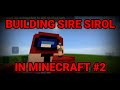 Building sire sirol in minecraft #2