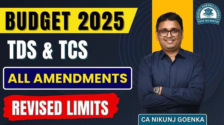 Budget 2025 | TDS & TCS | Revised Limits | All Amendments | CA Nikunj Goenka