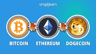 Bitcoin vs Ethereum vs Dogecoin: What's The Difference? | Cryptocurrency Explained | Simplilearn
