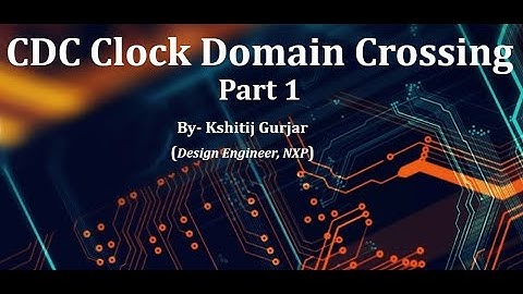 Clock Domain Crossing CDC Part 1 (Front End VLSI)