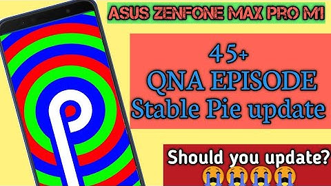 Asus Zenfone Max Pro M1 QNA EPISODE after Stable PIE update| Problem Solution| Battery, Gcam❤️😭